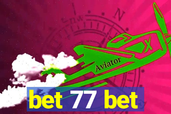 bet 77 bet